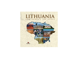 Lithuania. 100 places to visit (anglų kalba)