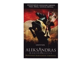 Aleksandras Makedonietis — Didžiojo karvedžio išmintis