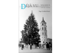 Déjà vu. Vilnius 1974-1990