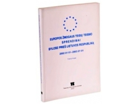 Europos žmogaus teisių teismo sprendimai bylose prieš Lietuvos Respubliką 2002 01 01-2003 01 01. Trečioji knyga