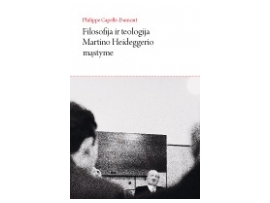 Filosofija ir teologija Martino Heideggerio mąstyme