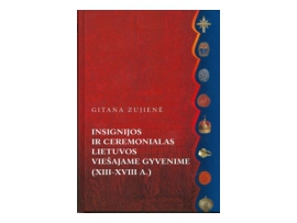 Insignijos ir ceremonialas Lietuvos viešajame gyvenime (XIII–XVIII a.)