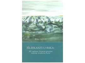 Išliekanti lyrika: XX amžiaus lietuvių poezijos vidinių struktūrų kaita