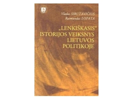„Lenkiškasis“ istorijos veiksnys Lietuvos politikoje