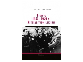 Lietuva 1938-1939 m. Neutraliteto iliuzijos