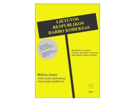 Lietuvos Respublikos darbo kodeksas: su pakeitimais ir papildymais, galiojusiais iki 2010 01 05