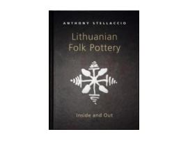 Lithuanian Folk Pottery. Inside and Out