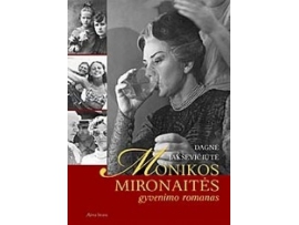 Monikos Mironaitės gyvenimo romanas