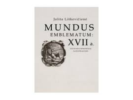 Mundus emblematum: XVII a. : Vilniaus spaudinių iliustracijos