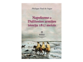 Napoleono ir Didžiosios armijos istorija 1812 metais. 2 tomas