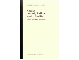 Naujieji lietuvių kalbos svetimžodžiai: kalbos politika ir vartosena