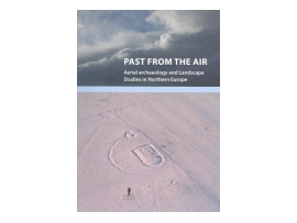 Past from the Air: Aerial archeology and Landscape Studies in Northern Europe