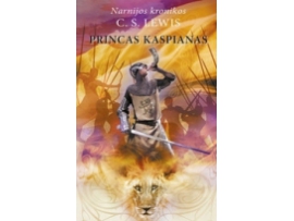 Princas Kaspianas. Ketvirtoji ciklo „Narnijos kronikos“ knyga
