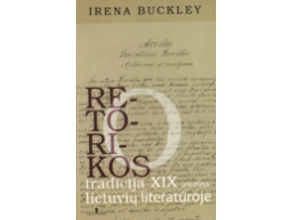 Retorikos tradicija XIX amžiaus lietuvių literatūroje