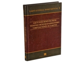 Tarptautiniai dokumentai 2. Lietuvos Respublikos teisinio bendradarbiavimo tarptautinės sutartys
