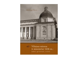 Vilniaus miestas ir miestiečiai 1636 m.: namai, gyventojai, svečiai