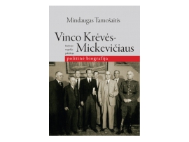 Vinco Krėvės-Mickevičiaus politinė biografija. Rašytojo tragedija politikoje